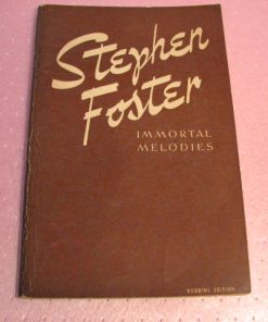 L-272 STEPHEN FOSTER Immortal Melodies Song Book