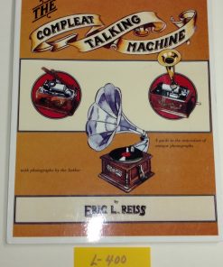 L-400 The Compleat Talking Machine, by Eric L. Reiss